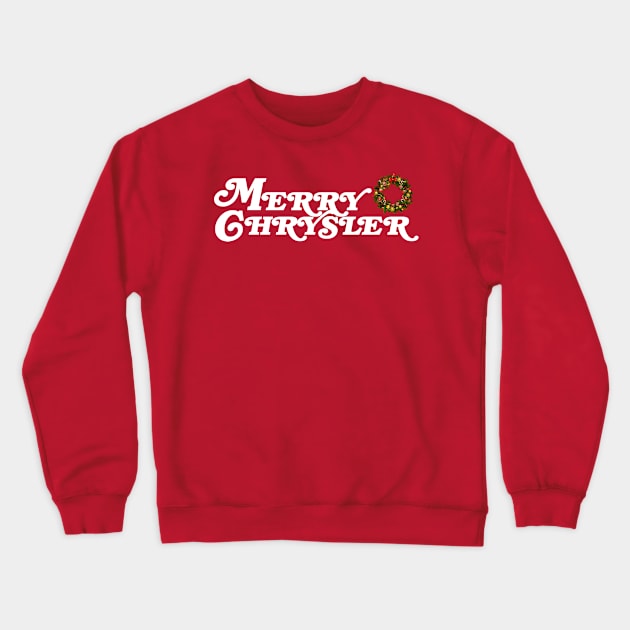 MERRY CHRISLER Crewneck Sweatshirt by YourLuckyTee